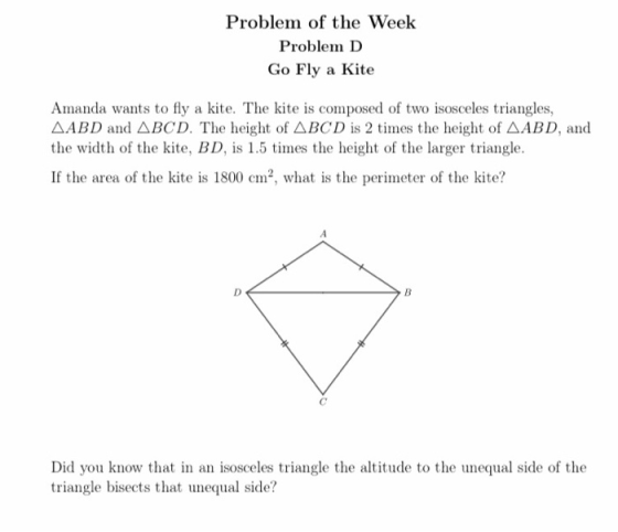Problem of the Week Problem D Go Fly a Kite Amanda wants to fly a kite. The kite is composed of two isosceles triangles, AABD