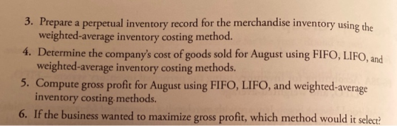 3. Prepare a perpetual inventory record for the merchandise inventory using the weighted average inventory costing method. 4.