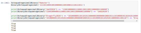 In [46] : Octoquadragesimal 2Binary(Hamster) Binary20ctoquadragesimal(111101100010010000001100100011110111011) print (Oct