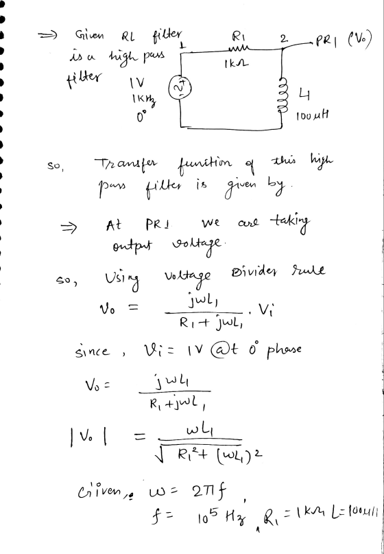 RI 2 t PRI (Vo) Given RL filter is a high pass filter IV Krz elle 4 09 loouH so, At we arl 介 Transfer function of this high p