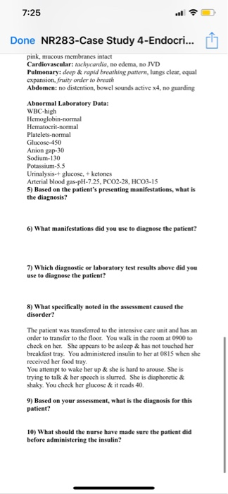 7:25 Done NR283-Case Study 4-Endocri... 17 pink, mucous membranes intact Cardiovascular: tachycardia, no edema, no JVD Pulmon