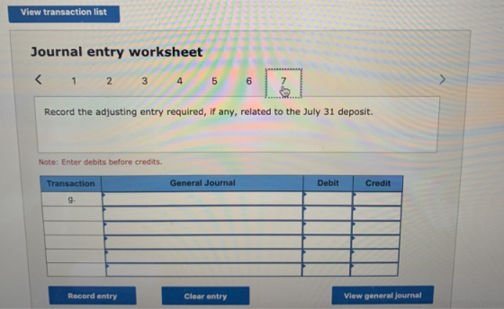 View transaction list Journal entry worksheet < 1 2 3 4 Record the adjusting entry required, if any, related to the July 31 d