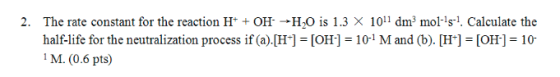 The rate constant for the reaction H^+ + OH^- righ