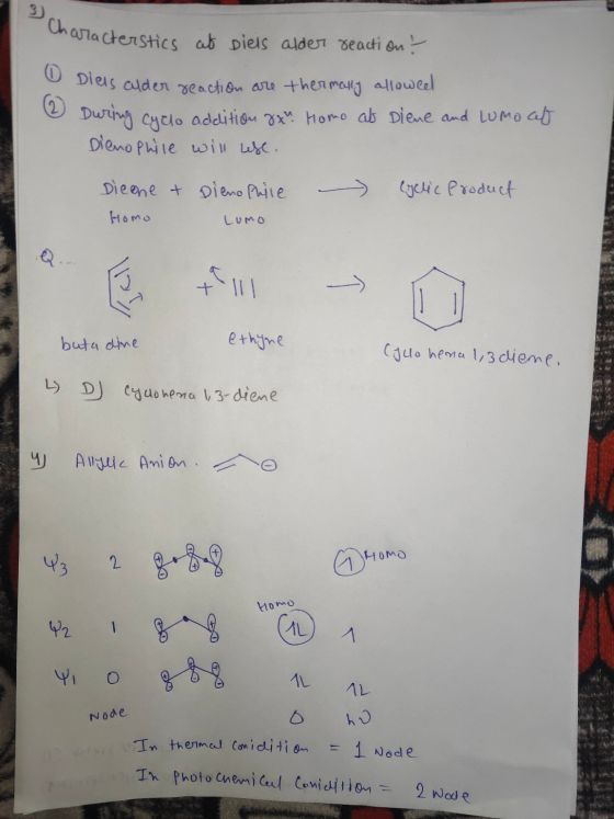 3) charac Characterstics at Diels alder reaction? Diels alder reaction are thermally allowed During cyclo addition 8x Homo a