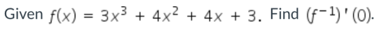 Given f(x) = 3x3 + 4x2 + 4x + 3. Find (-1)0).