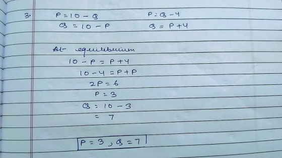 3 P-10-Q a = 10-P P20-4 9=Pty At equilibrium 10 - P = PTY 10-4 =P+P - 2P-6 I S : 10-3 = 7 JP= 38=71