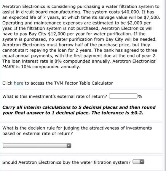 Aerotron Electronics is considering purchasing a water filtration system to assist in circuit board manufacturing. The system