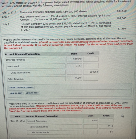 Sweet Corp. carries an account in its general ledger called Investments, which contained debits for investment purchases, and