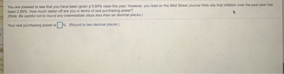 You are pleased to see that you have been given a 5.84% raise this year. However, you read on the Wall Street Journal Website