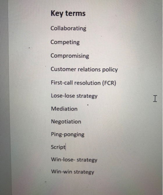Key terms Collaborating Competing Compromising Customer relations policy First-call resolution (FCR) Lose-lose strategy Media