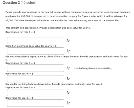 Question 2 (40 points) Please provide your response to the nearest integer with no comma or $ sign. A tractor for over-the-ro