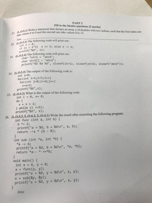take values to 9 and the second can take values to 12 if (x > 2^3) printf(d, x); Int s-e; 21. LOST) Write a statement that