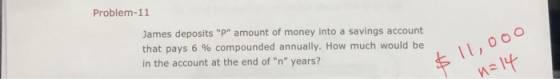 Problem-11 James deposits p amount of money into a savings account that pays 6 % compounded annually. How much would be in the account at the end of n years? ,0oO