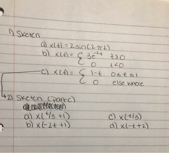 1) Sketch a) xlt) = 2 sin (2 t) b) X(t)= G 302t to 0 tlo -C) x (t) = Git Ottel else where 42) Sketon (parte) cecellicelalal)