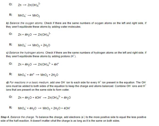 O: Zn → Zn(OH)2 R: MnO4 + MnO2 b) Balance the oxygen atoms. Check if there are the same numbers of oxygen atoms on the left a