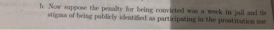 b. Now suppose the penalty for being convicted was a week in jail and the stigma of being publicly identified as participatin