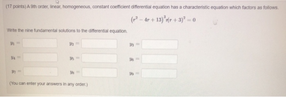(17 points) A 9th order, linear, homogeneous, constant coefficient differential equation has a characteristic equation which