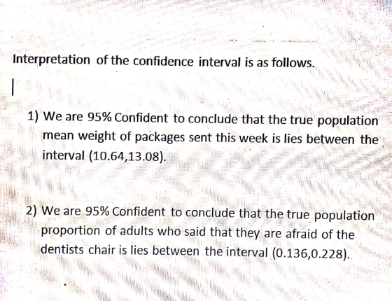 Interpretation of the confidence interval is as follows. 1) We are 95% confident to conclude that the true population mean we