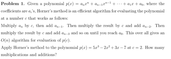 Problem 1. Given a polynorial p(x) anz + an-lz-ı + + aix + ao, where the coefficients are a,s, Horners method is an effic