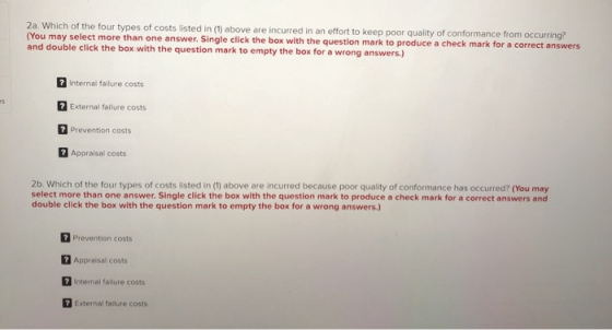 2a. Which of the four types of costs listed in (1) above are incurred in an effort to keep poor quality of conformance from o