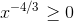 x^{-4/3} \geq 0