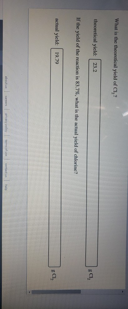 What is the theoretical yield of Cl,? theoretical yield: 23.2 g CL If the yield of the reaction is 83.7%, what is the actual