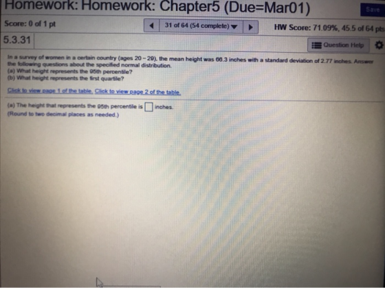 Homework: Homework: Chapter5 (Due=Mar01) Score: 0 of 1 pt < 31 of 64 (54 complete) HW Score: 71,09%, 45.5 of 64 pts 5.3.31 Qu