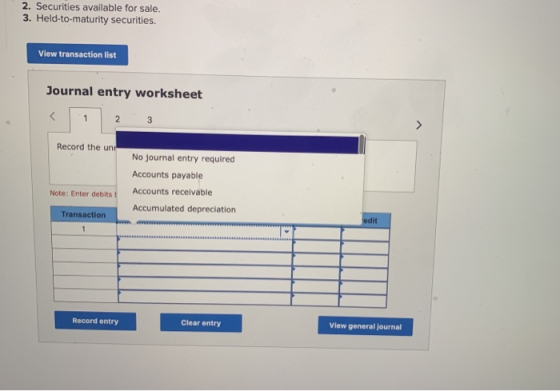 2. Securities available for sale. 3. Held-to-maturity securities. View transaction list Journal entry worksheet < 2 3 1 Recor