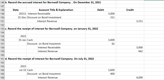 148 Credit 146 b. Record the accrued interest for Barnwell Company.. On December 31, 2021 147 Date Account Title & Explanatio