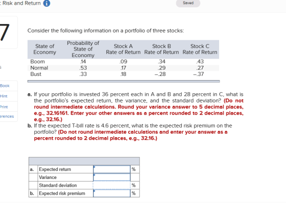 - Risk and Returni Saved 7 Consider the following information on a portfolio of three stocks: Probability of State of Economy