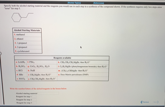[Review Topics References Specify both the alcohol starting material and the reagents you would use in each step in a synthes
