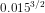 0.015^{3/2}