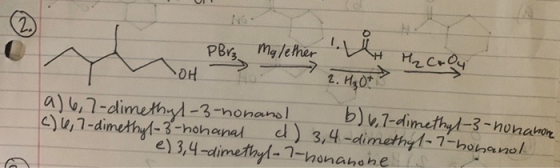 2. •OH PBrs Malether i H₂ CLOU 2. H307) a) 6,7-dimethyl-3-honano b) 6,7-dimethyl-3- nonabon C) 6,7-dimethyl-3-hohanal d) 3,4-