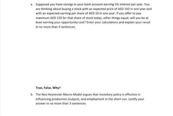 a. Supposed you have savings in your bank account earning 5% interest per year. You are thinking about buying a stock with an