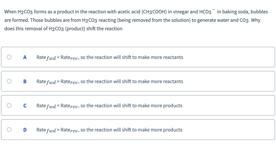 When H2CO3 forms as a product in the reaction with acetic acid (CH3COOH) in vinegar and HCO3 in baking soda, bubbles are form