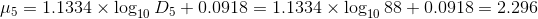 \mu_5 = 1.1334 \times \log_{10}D_5+0.0918= 1.1334 \times \log_{10}88+0.0918=2.296