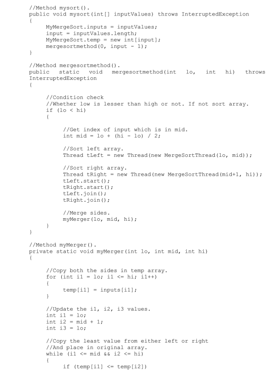 //Method mysort () public void mysort (int[] inputValues) throws InterruptedException MyMergesort.inputs = inputvalues; input