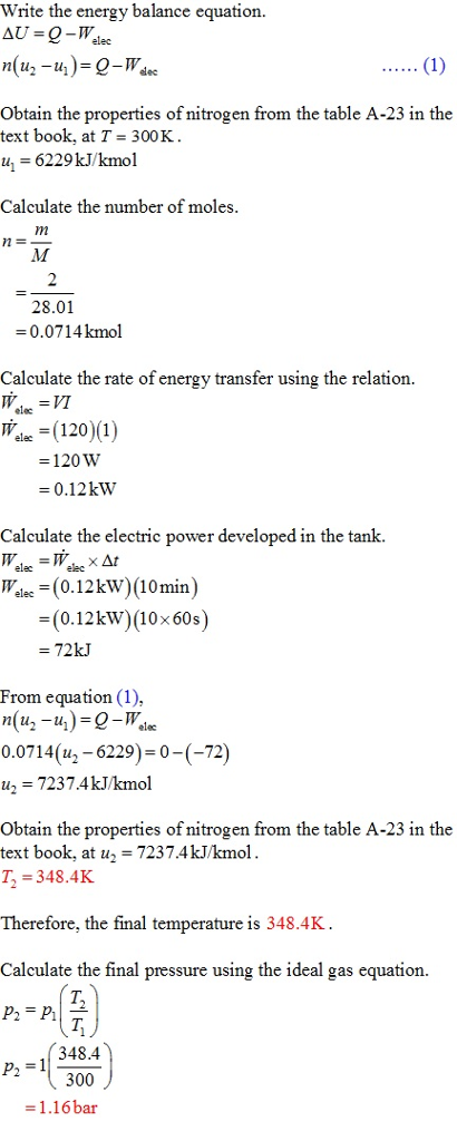 Write the energy balance equation. Obtain the properties of nitrogen from the table A-23 in the text book, at T 300K. u, 6229