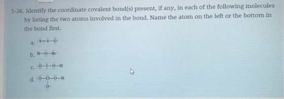 5-26. Identify the coordinate covalent bond(s) present, if any, in each of the following molecules by listing the two atoms i
