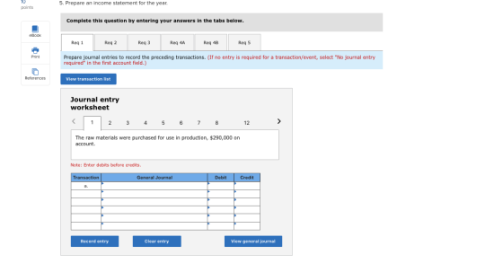 5. Prepare an income statement for the year. points Complete this question by entering your answers in the tabs below. eBook