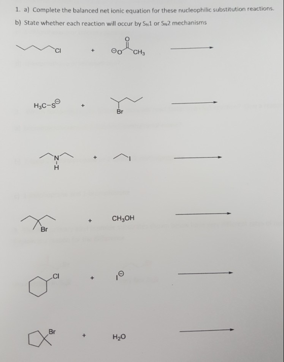 1. a) Complete the balanced net ionic equation for these nucleophilic substitution reactions. b) State whether each reaction