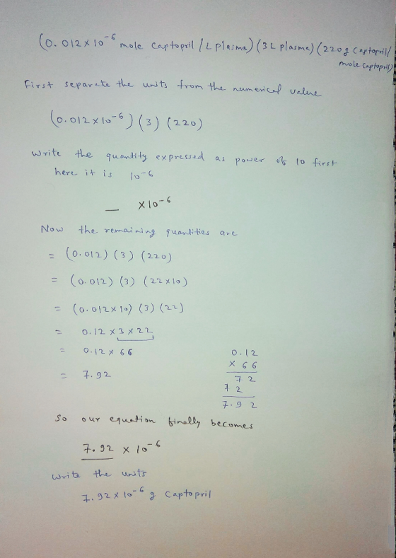 0.012x 10 mole Captopril (LP! lasma) (220g Captopril/ mole captopril) first separate the units from the numerical value (0.01
