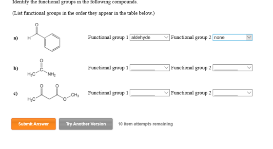Identify the functional groups in the following compounds. (List functional groups in the order they appear in the table belo