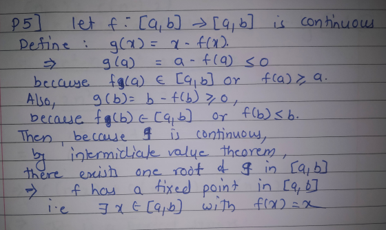 P5 let fi [a, b ] [a, b ] is continuous Define : g(a)= x-f(x). 7 g(a) = a-f(a) so because fala) € [a, b ] or f(a) = a. Also g