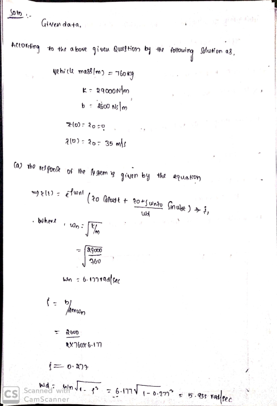 50 19.- Given data, Allording to the above given Question by the following Solution as, vehicle massim] = 760K9 K = 29000nim
