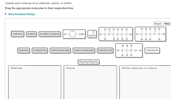 Classify each molecule as an aldehyde, ketone, or neither. Drag the appropriate molecules to their respective bins. ► View Av