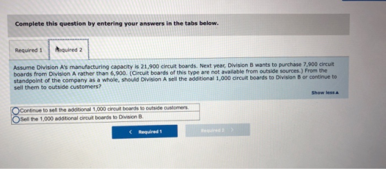 Complete this question by entering your answers in the tabs below equired 2 Required 1 Assume Division As manufacturing capa