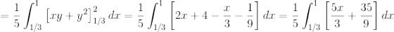 =\frac{1}{5}\int_{1/3}^{1}\left [ xy+y^{2} \right ]_{1/3}^{2}dx=\frac{1}{5}\int_{1/3}^{1}\left [ 2x+4-\frac{x}{3}-\frac{1}{9} \right ]dx=\frac{1}{5}\int_{1/3}^{1}\left [ \frac{5x}{3}+\frac{35}{9} \right ]dx