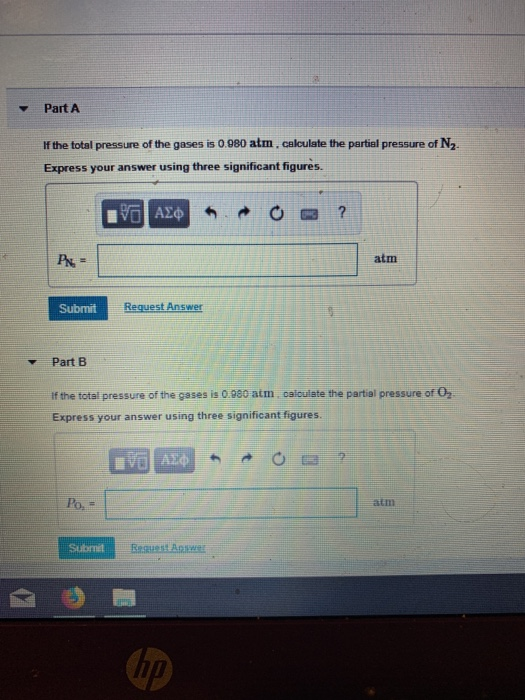 Part A If the total pressure of the gases is 0.980 atm, calculate the partial pressure of N. Express your answer using three