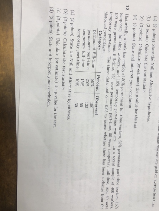 uL 10IAê workers are paid on average less than (a) (2 points) State the Null and Alternative hypotheses. (b) (3 points) Calcu